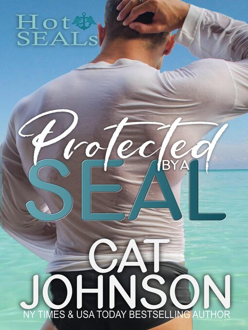 Title details for Protected by a SEAL by Cat Johnson - Available